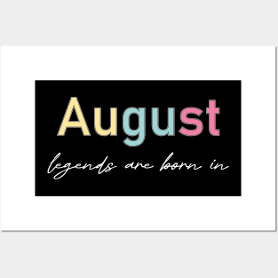 legends are born in august Posters and Art